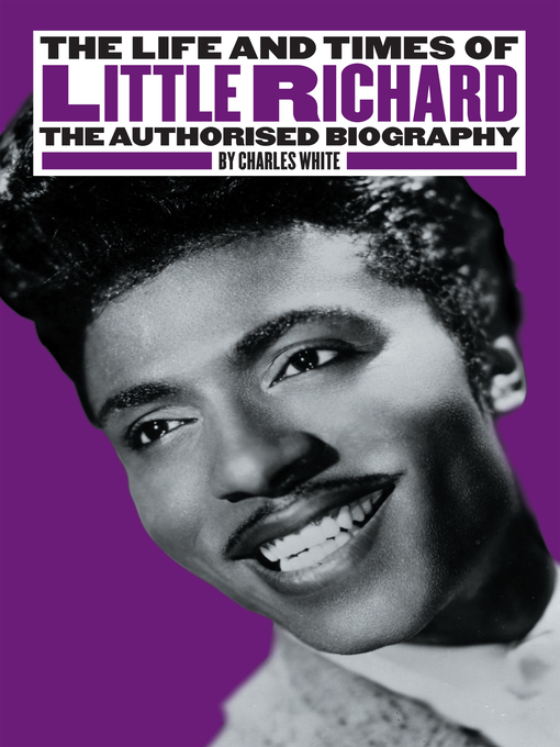 Title details for The Life and Times of Little Richard by Charles White - Available